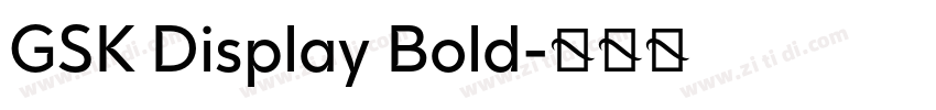 GSK Display Bold字体转换 GSK Display Bold字体转换
